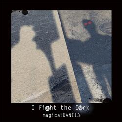 I Fight the Dark