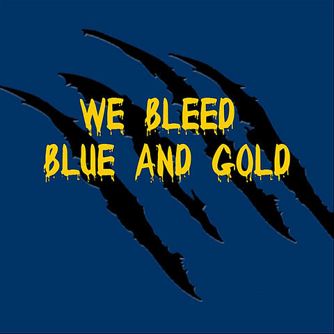 We Bleed Blue and Gold