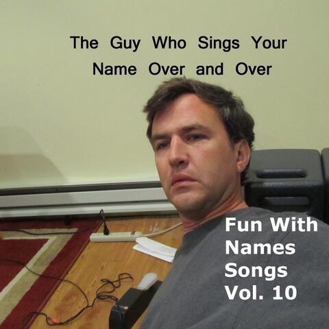 Fun With Names Songs, Vol. 10