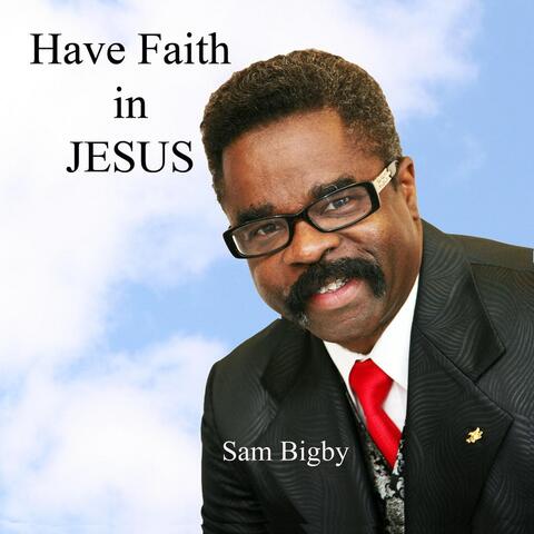 Have Faith in Jesus