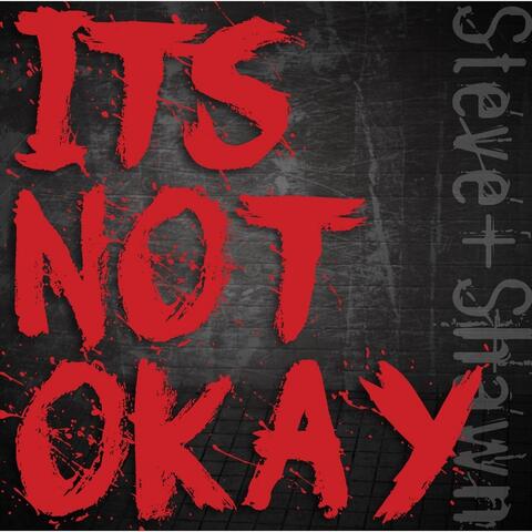 It's Not Okay