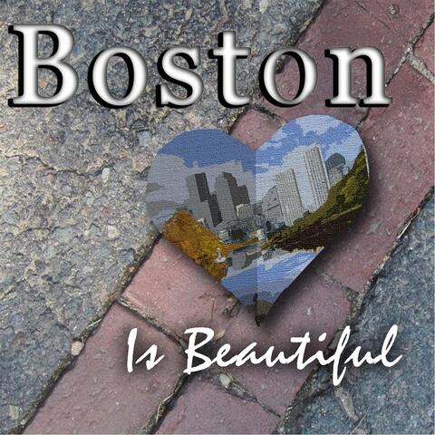 Boston (Is Beautiful)