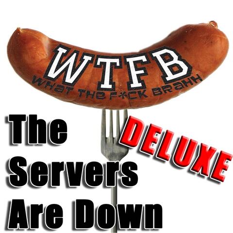 The Servers Are Down (Deluxe Dubstep Remix)