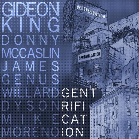 Gentrification (feat. Willard Dyson, Mike Moreno, Donny Mccaslin & James Genus)