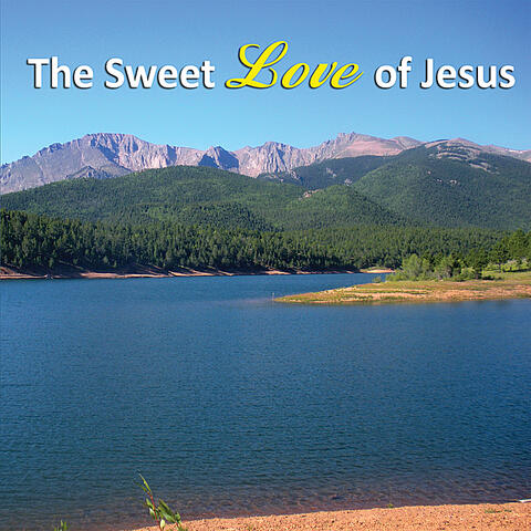 The Sweet Love of Jesus