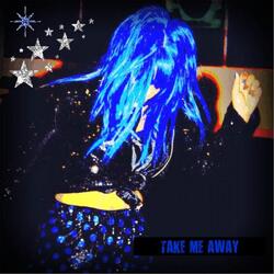 Take Me Away