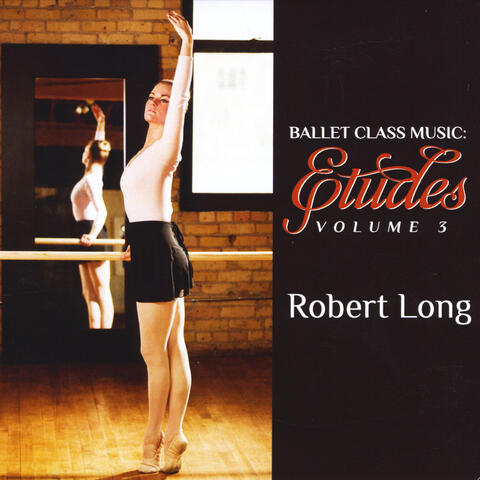 Ballet Class Music: Etudes Volume 3
