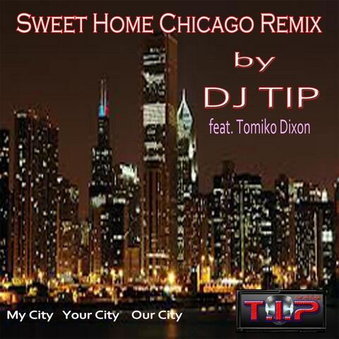 Sweet Home Chicago (Remix) [feat. Tomiko Dixon]