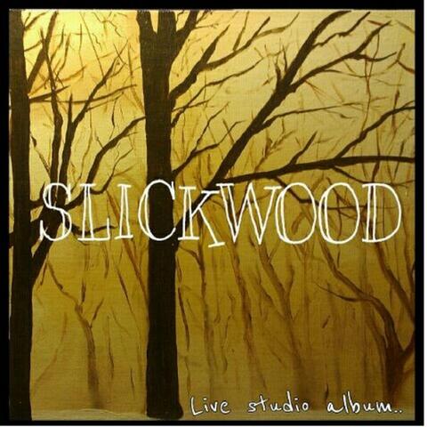 Slickwood Live