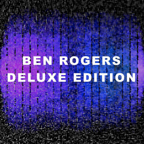 Ben Rogers (Deluxe Edition)
