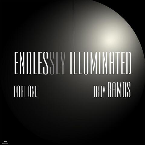 Endlessly Illuminated: Part One