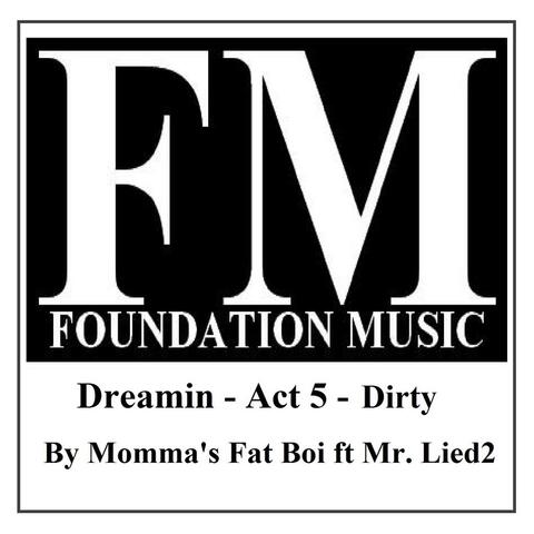 Dreamin: Act 5 (feat. Mr. Lied2)