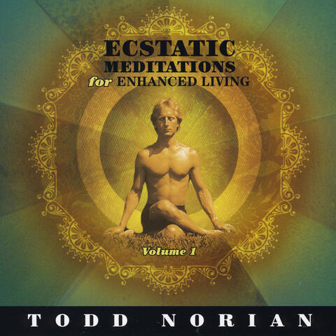 Ecstatic Meditations for Enhanced Living