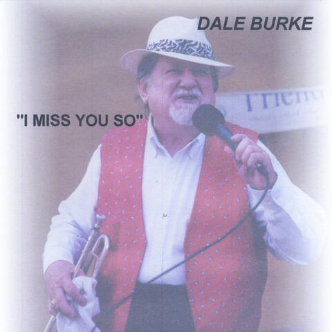 Dale Burke "I Miss You So"