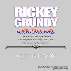 Get Ready (feat. James Woodert, Chystal Holly-Matthews, The Rickey Grundy Chorale & The Kingdom Building Crew)