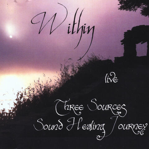 Within: Three Sources Sound Healing Journey (Live)
