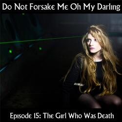 Episode 15: The Girl Who Was Death