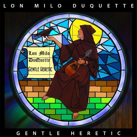 Gentle Heretic