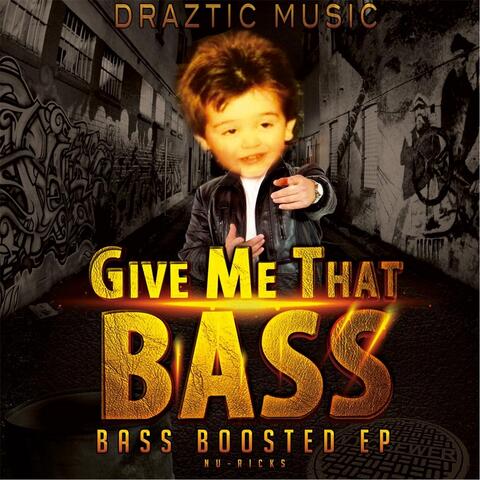 Give Me That Bass: Bass Boosted EP