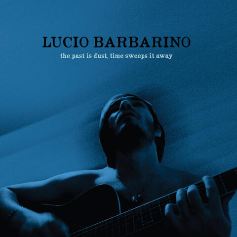 The Past Is Dust, Time Sweeps It Away