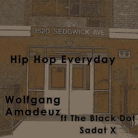 Hip Hop Everyday (feat. Sadat X & Black Dot)