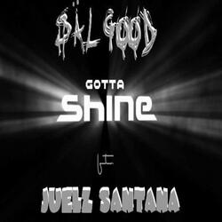 Gotta Shine (feat. Juelz Santana)