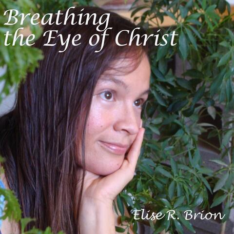 Breathing the Eye of Christ