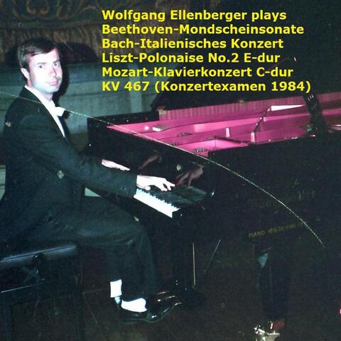 Wolfgang Ellenberger Plays Beethoven, Bach, Liszt and Mozart