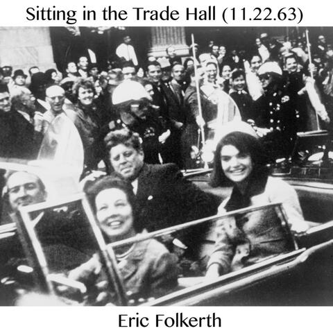Sitting in the Trade Hall (11.22.63)