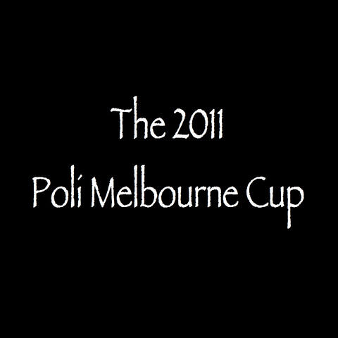 The 2011 Poli Melbourne Cup