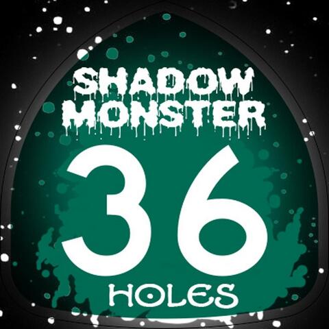 36 Holes