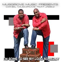 I'm Going to See My Lord Someday (feat. Jabez)