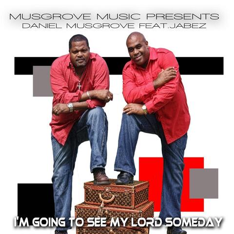 I'm Going to See My Lord Someday (feat. Jabez)