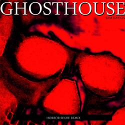 Ghost House (Horror Show Remix)