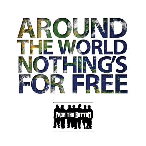 Around the World Nothing's for Free