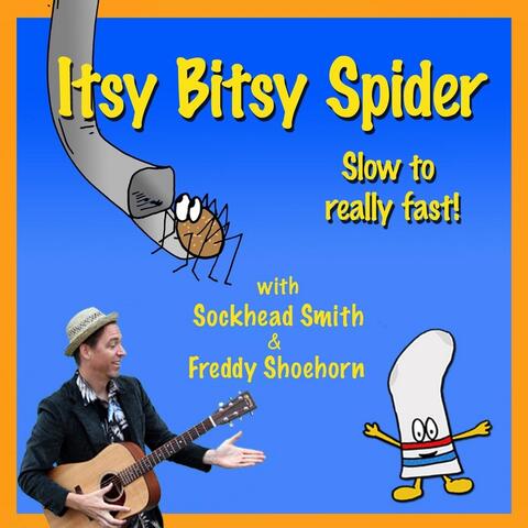 Itsy Bitsy Spider (Slow to Really Fast!) [feat. Freddy Shoehorn]