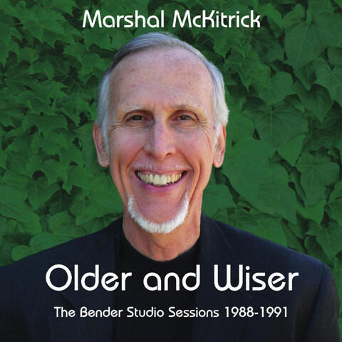 Older and Wiser (The Bender Studio Sessions 1988-1991)
