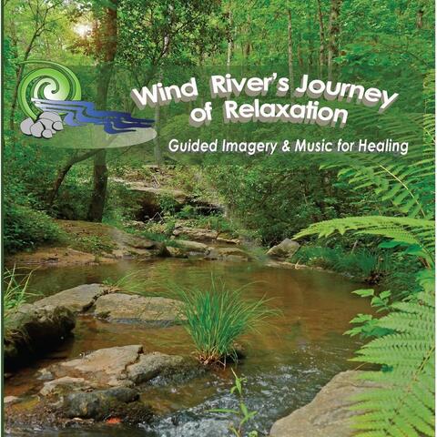 Wind River's Journey of Relaxation (Guided Imagery & Music)