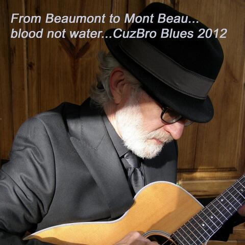 Cuzbro Blues 2012: From Beaumont to Mont Beau