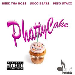 Phatty Cake (feat. Soco Beats & Peso Staxx)