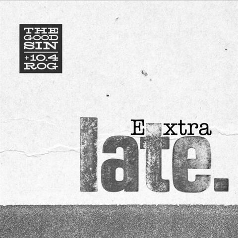 Extra Late (Deluxe Edition)