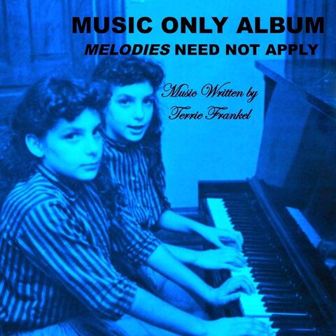 Music Only Album (Melodies Need Not Apply)
