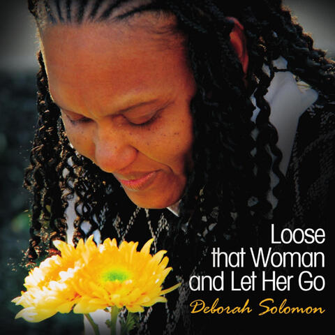 Loose That Woman and Let Her Go