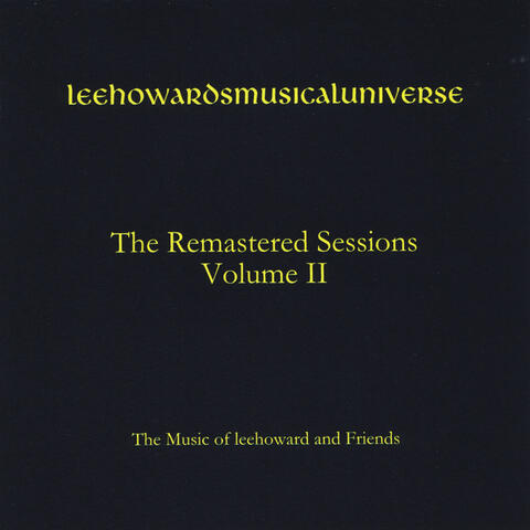 Leehowardsmusicaluniverse: The Remastered Sessions, Vol. II