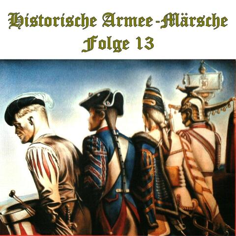 Historische Armee-Märsche Folge 13