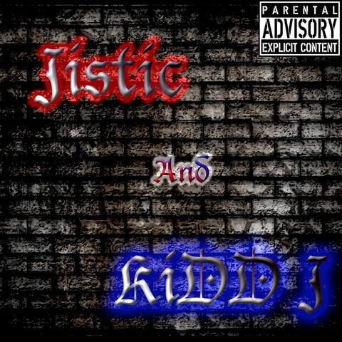 Jistic and Kidd J