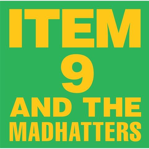 Item 9 & The Mad Hatters