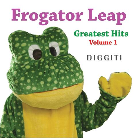Frogator Leap: Greatest Hits, Vol. 1