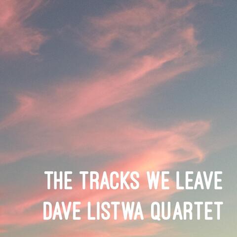 The Tracks We Leave