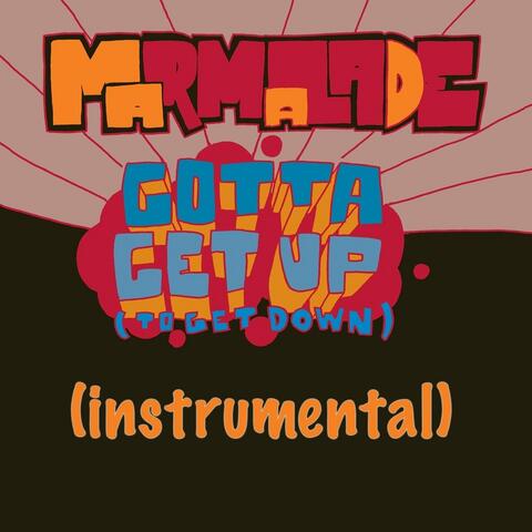 Gotta Get Up (To Get Down) [Instrumental]